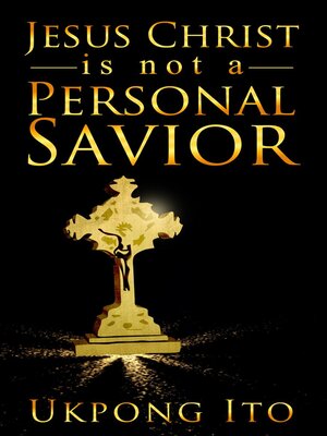 cover image of Jesus Christ is not a personal Savior